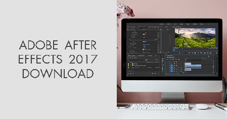Adobe After Effects 2017 Download