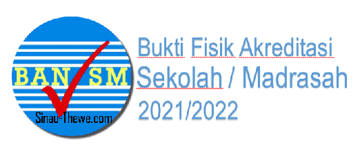 Bukti Fisik Akreditasi Sekolah / Madrasah 2021-2022 - Sinau-Thewe.com