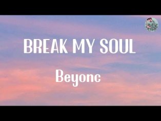BeyoncÃ© - BREAK MY SOUL (Lyrics) - YouTube