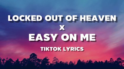 Locked Out Of Heaven X Easy On Me (Bruno Mars, Adele) TIKTOK LYRICS - YouTube