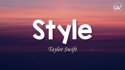 Taylor Swift - Style [Lyrics] - YouTube