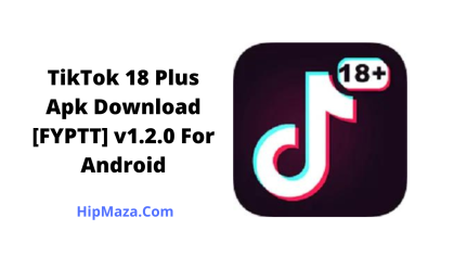 TikTok 18 Plus Apk Download [FYPTT] v1.2.0 For Android - Himpza
