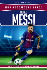 Lionel Messi biografija - Moj nogometni heroj - Rockmark