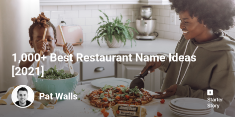 1,000+ Best Restaurant Name Ideas [2022] - Starter Story