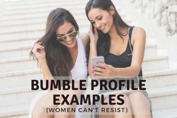 12 Bumble Profile Examples Women Can’t Resist [2022 Edition]
