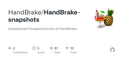 GitHub - HandBrake/HandBrake-snapshots: Development Snapshot builds of HandBrake.
