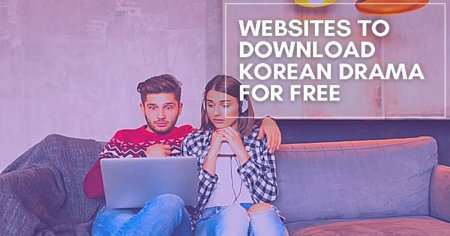 Websites to Download Korean Drama for Free