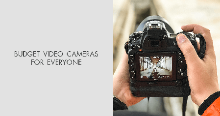 15 Best Budget Video Cameras to Buy in 2022