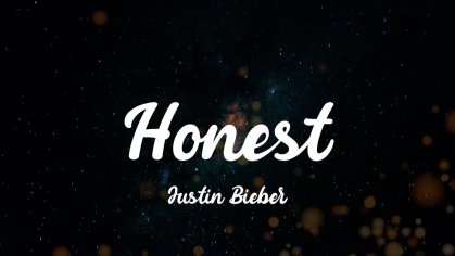 Justin Bieber - Honest (Lyrics) - YouTube