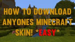 How to download my current Minecraft skin or someone else's without any program!