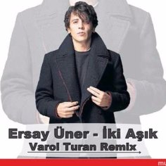 Stream Ersay Üner - İki Aşık  (Varol Turan Remix)FREE DOWNLOAD = BUY by Varol Turan (Official) | Listen online for free on SoundCloud