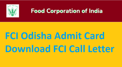 FCI Odisha Admit Card 2022 - Download FCI Call Letter
