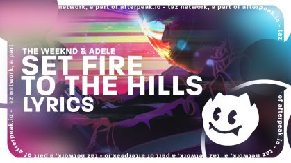 The Weeknd & Adele - Set Fire To The Hills 'i said fire to the rain tiktok remix' (Lyrics) - YouTube