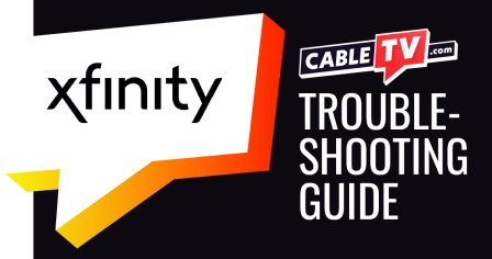 Xfinity Troubleshooting Guide | CableTV.com