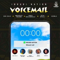 Big Zulu – Voicemail ft. Mduduzi Ncube, Lwah Ndlunkulu, Siya Ntuli & Xowla (Mp3 Download)