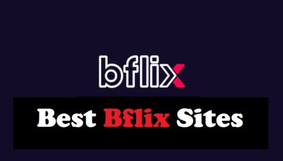 Best Bflix Sites - Watch Free Movies - Techinweb