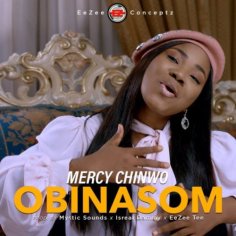 Mercy Chinwo - Obinasom MP3 Download - NaijaMusic