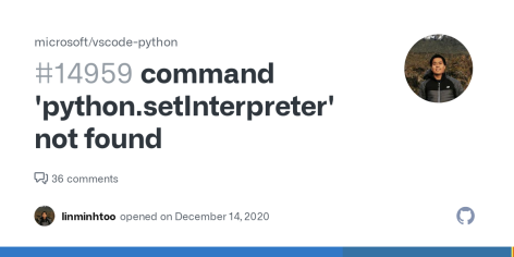 command 'python.setInterpreter' not found · Issue #14959 · microsoft/vscode-python · GitHub