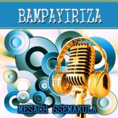 Njagala Nga Bwendi - Mesach Ssemakula MP3 download | Njagala Nga Bwendi - Mesach Ssemakula Lyrics | Boomplay Music