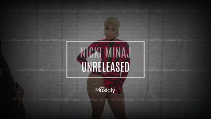 NICKI MINAJ - UNRELEASED | Musicly - YouTube