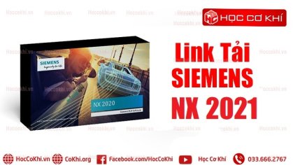 Link tải Siemens NX 2021 - Tài Liệu Ngành Cơ Khí