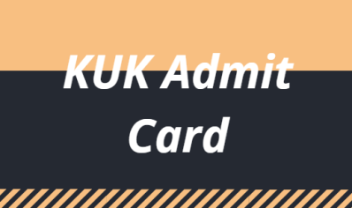KUK Admit Card 2022 Download (Link) www.kuk.ac.in Roll Number