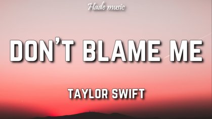 Taylor Swift - Don't Blame Me (Lyrics) - YouTube