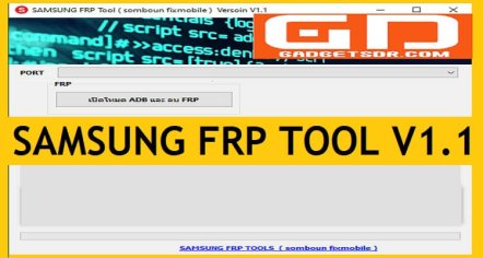 Samsung FRP Tool V1.1 Enable ADB & Quick FRP Download Latest Free
