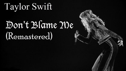 Taylor Swift - Don't Blame Me (Bowser Grande's Version) - YouTube