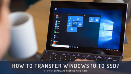 How To Move Windows 10 to SSD (A Step-By-Step Guide)