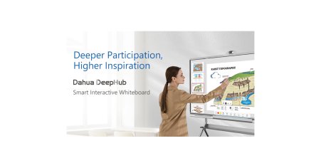 Dahua Technology Brings Full-range DeepHub Smart Interactive Whiteboard for Digital Education and Intelligent Workspace | Business Wire