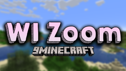 WI Zoom Mod (1.19.2, 1.18.2) - Looking at the World - 9Minecraft.Net