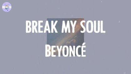 BeyoncÃ© - BREAK MY SOUL (Lyrics) - YouTube