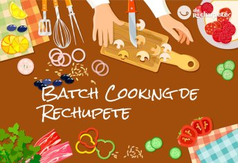 Batch cooking. Comer bien en el tiempo justo - Recetas de rechupete