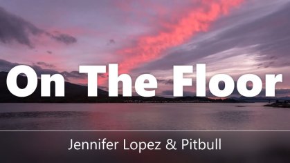 Jennifer Lopez - On The Floor (Lyrics) ft. Pitbull - YouTube