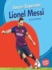 Soccer Superstar Lionel Messi by Jon M. Fishman · OverDrive: ebooks, audiobooks, and more for libraries and schools