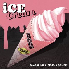 Ice Cream（BLACKPINK和Selena Gomez演唱歌曲）_百度百科