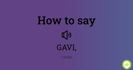 How to pronounce GAVI, | HowToPronounce.com