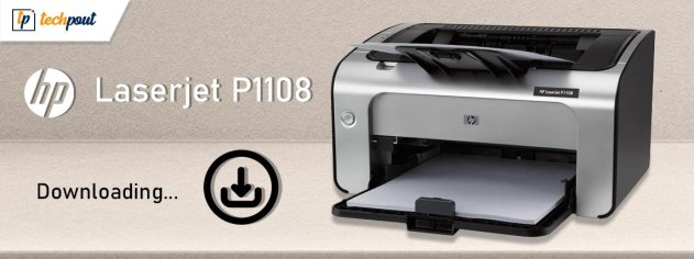 Download, Install and Update HP LaserJet P1108 Printer Driver | TechPout