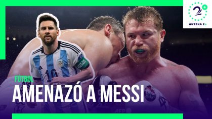 Messi fue amenazado por Canelo - YouTube