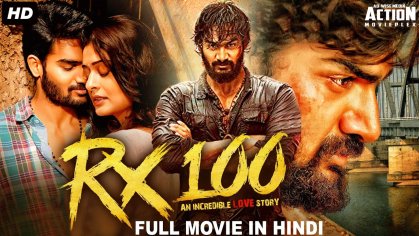 RX 100 - Full Movie Hindi Dubbed | Superhit Blockbuster Hindi Dubbed Full Action Romantic Movie - YouTube