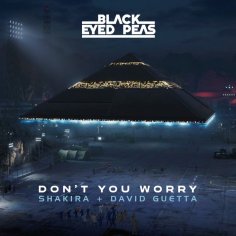 Black Eyed Peas / Shakira + David Guetta - Don't You Worry - hitparade.ch