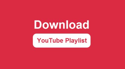 How to Download YouTube Playlist [Top 5 Methods in 2022]