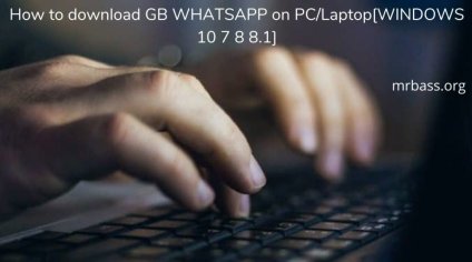 GBWhatsapp Download For PC [Windows 11/10/7] Laptop - MrBass