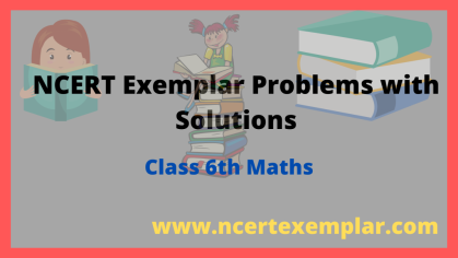 {Latest Edition} NCERT Exemplar Class 6 Maths Solutions Download