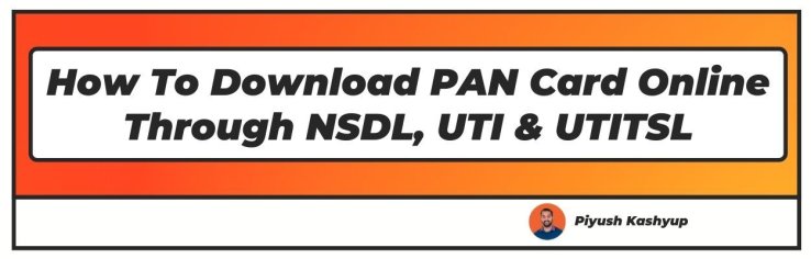 How To Download PAN Card Online Through NSDL, UTI & UTIITSL?