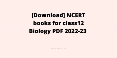 [PDF]NCERT books for class12 biology Download 2022-23