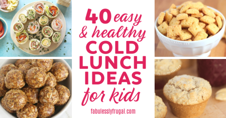 40 Cold Lunch Ideas for Kids {From a Mother of 8} - Fabulessly Frugal