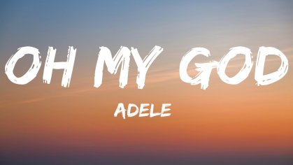 Adele - Oh My God (Lyrics) - YouTube