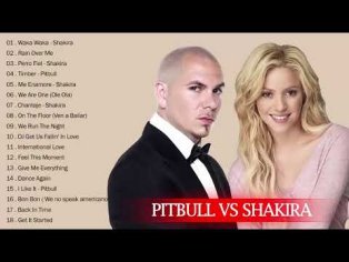 PITBULL VS SHAKIRA GREATEST HITS COLLECTION - Best Of Shakira , Pitbull Full Playlist 2021 - YouTube